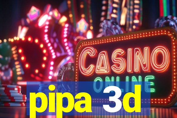 pipa 3d